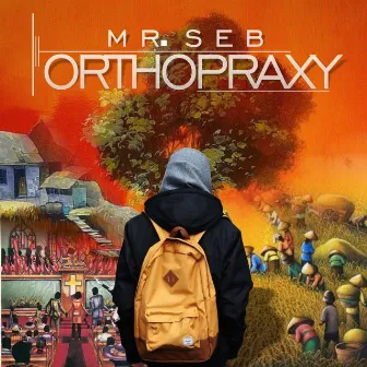 Orthopraxy by Mr. Seb