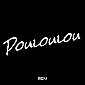 Pouloulou by Moska