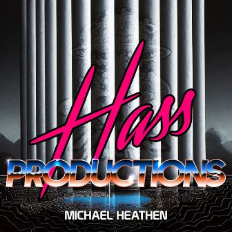 Hass Productions by Michael Heathen