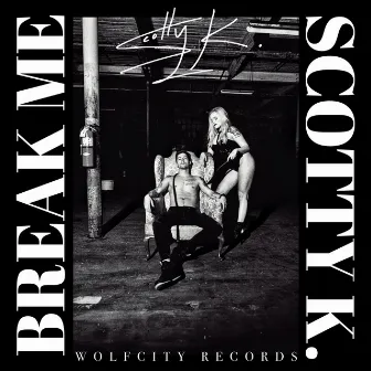 Break Me by Scotty K.