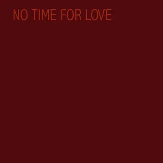 No Time for Love by Ettore Formicone