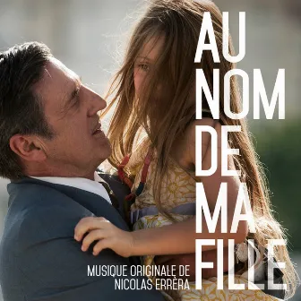 Au nom de ma fille (Bande originale du film) by Nicolas Errera