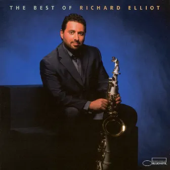 The Best Of Richard Elliot by Richard Elliot