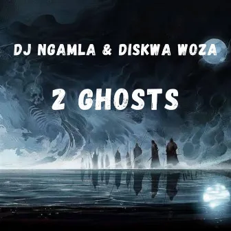 2 Ghosts by DJ Ngamla