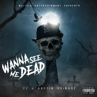 Wanna See Me Dead by LZ