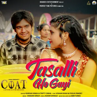 Tasalli Ho Gayi by Vardan Singh