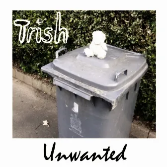 Unwanted by Trish