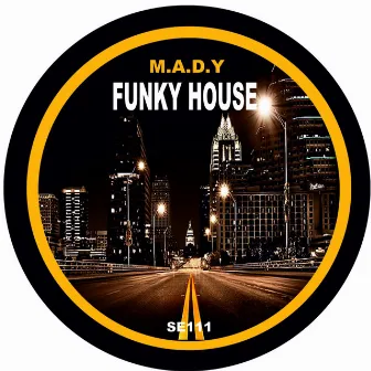 Funky House by M.A.D.Y