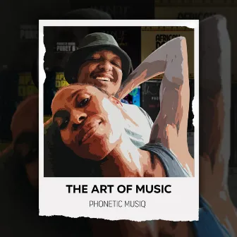 The Art Of Music by Phonetic MusiQ