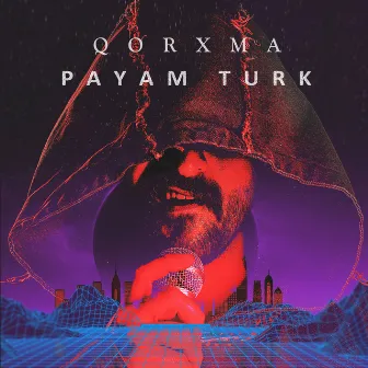 Qorxma by Payam Turk