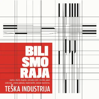 Bili Smo Raja by Teška Industrija