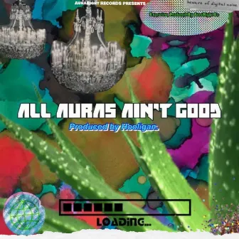 SIDE A: ALL AURAS AINT GOOD by Auraright Eo