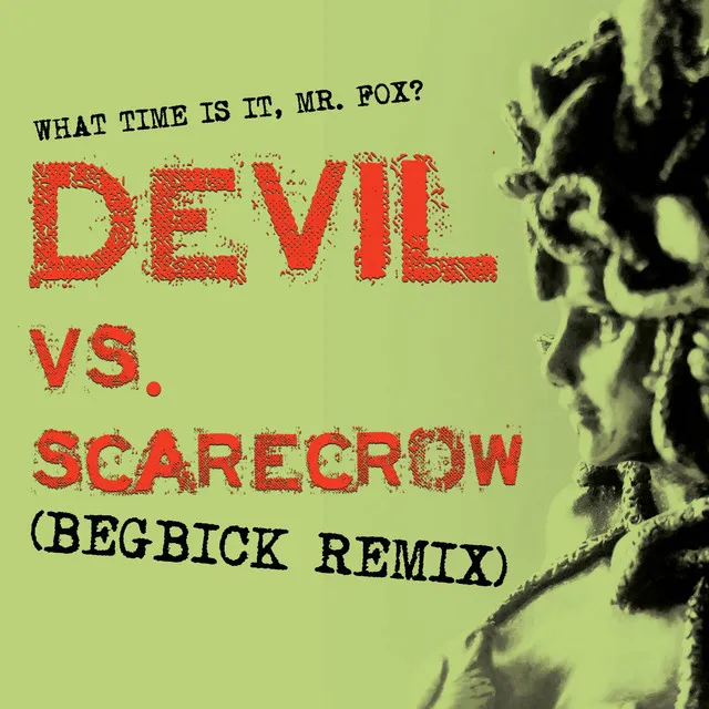 Devil Vs. Scarecrow - Begbick Remix