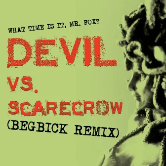 Devil Vs. Scarecrow (Begbick Remix) by Begbick