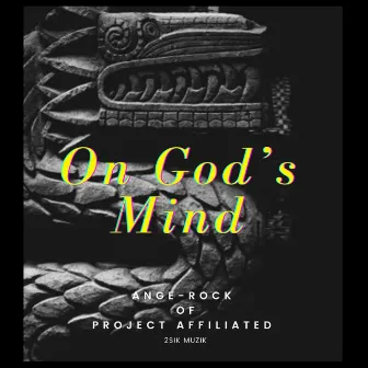 On God's Mind by Ange-Rock of Project Affiliated