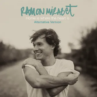 Home is Where the Heart Is (Alternative Version) by Ramon Mirabet