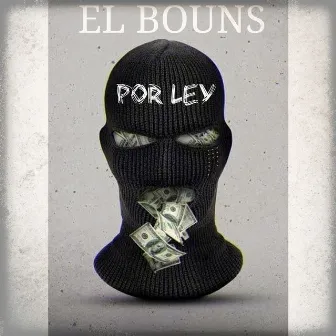 Por ley by EL BOUNS