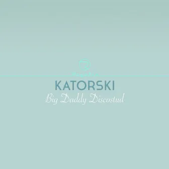 Big Daddy Discostud by Katorski