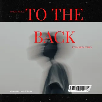 To The Back by DaKid Mula