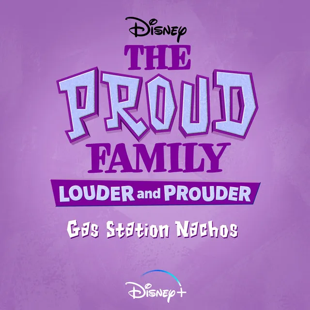 Gas Station Nachos - From "The Proud Family: Louder and Prouder"