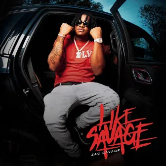 LIKE SAVAGE by Zac Savage