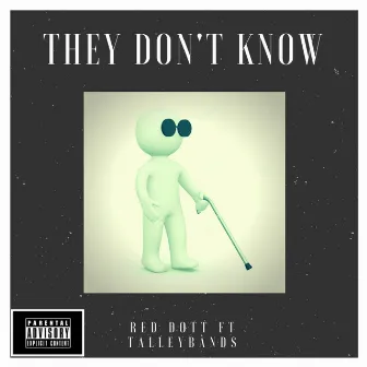 They Don't Know by Red Dott