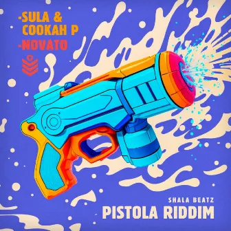 Pistola Riddim by Sula