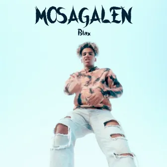 MOSAGALEN by BLAX