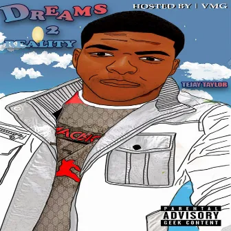 Dreams 2 Reality by Tejay Taylor