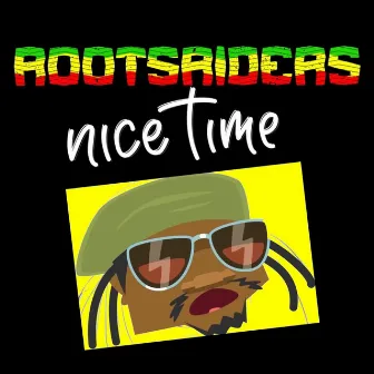 Nice Time by Rootsriders