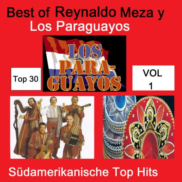 Top 30: Best Of Reynaldo Meza y Los Paraguayos - Südamerikanische Top Hits, Vol. 1