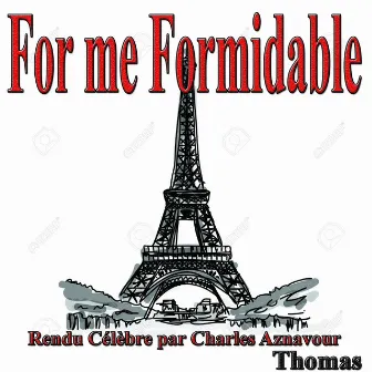 For me Formidable (Rendu Célèbre par Charles Aznavour) by Thomas