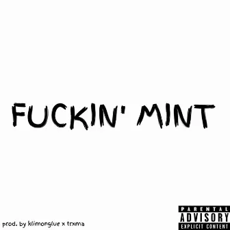 Fuckin' Mint by Gaspakk