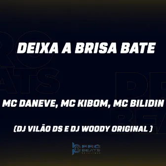 Deixa a Brisa Bate by MC BILIDIN