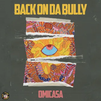 Back On Da Bully by Omicasa