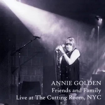 Friends and Family (Live at the Cutting Room, NYC) by Annie Golden