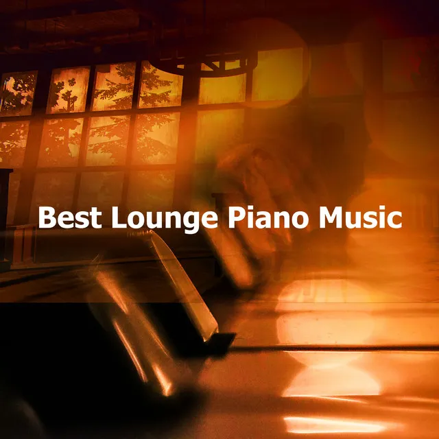 Best Lounge Piano Music