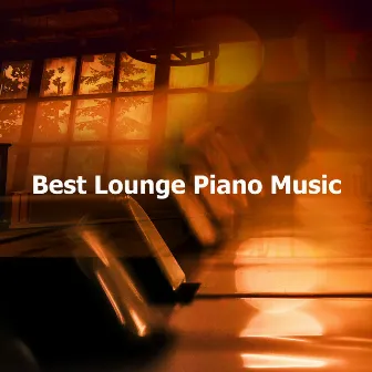 Best Lounge Piano Music by Unknown Artist