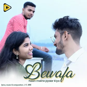 Bewafa Haa Maine Pyaar Kiya by J. K. Anii