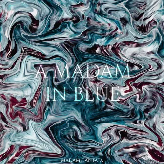 A Madam In Blue by Madam Cantata