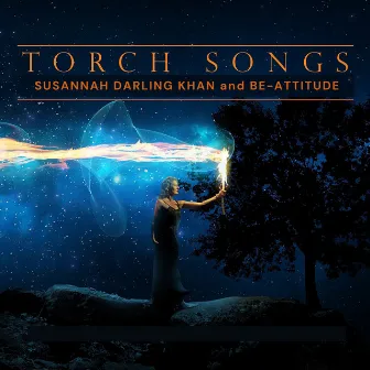 Torch Songs by Susannah Darling Khan and Be-Attitude