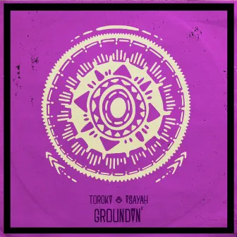 Groundin' by Toroki