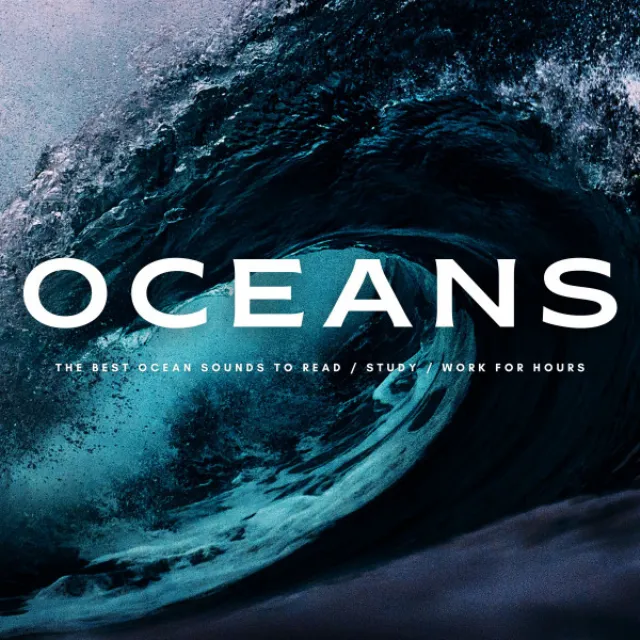 Oceans: The Best Ocean Sounds To Read / Study / Work For Hours