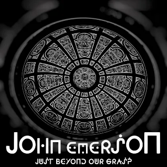 Just Beyond Our Grasp by John Emerson