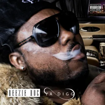 Ya Digg by Reezie Roc