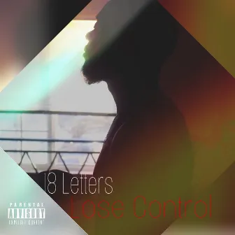 Lose Control by 18 Letters