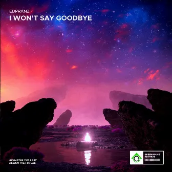 I Won't Say Goodbye by Edpranz