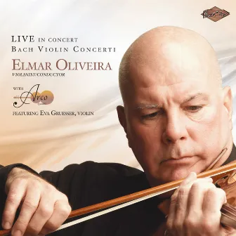 Bach: Violin Concertos by Elmar Oliveira