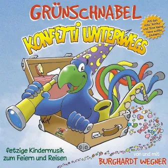 Konfetti Unterwegs - Fetzige Kindermusik Zum Feiern und Reisen by Grünschnabel