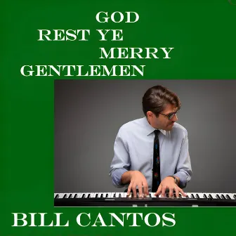 God Rest Ye Merry Gentlemen by Bill Cantos